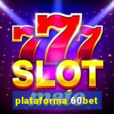 plataforma 60bet